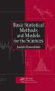 Basic Statistical Methods and Models for the Sciences