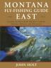 Montana Fly Fishing Guide East: East Of The Continental Divide: 2