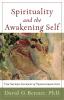 Spirituality and the Awakening Self - The Sacred Journey of Transformation