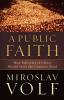 A Public Faith - How Followers of Christ Should Serve the Common Good