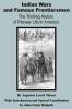 Indian Wars and Famous Frontiersmen: The Thrilling Story of Pioneer Life in America