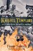 The Knights Templars: God's Warriors the Devil's Bankers