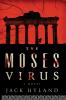 The Moses Virus: A Novel