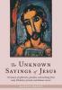 The Unknown Sayings of Jesus