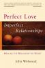 Perfect Love, Imperfect Relationships