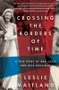 Crossing the Borders of Time: A True Story of War Exile and Love Reclaimed