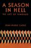 A Season in Hell: The Life of Rimbaud