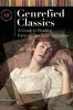 Genrefied Classics: A Guide to Reading Interests in Classic Literature (Genreflecting Advisory Series)