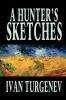 A Hunter's Sketches by Ivan Turgenev Fiction Classics Literary Short Stories