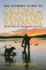 Ultimate Guide to Calling and Decoying Waterfowl: Tips And Tactics For Hunting Ducks And Geese