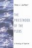 The Priesthood of the Plebs: A Theology of Baptism