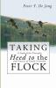 Taking Heed to the Flock: A Study of the Principles and Practice of Family Visitation