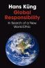 Global Responsibility: In Search of a New World Ethic