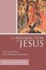 The Resurrection of Jesus: New Considerations for Its Theological Interpretation