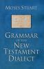 Grammar of the New Testament Dialect