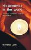 His Presence in the World: A Study of Eucharistic Worship and Theology