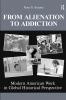 From Alienation to Addiction