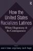 How the United States Racializes Latinos