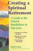 Creating a Spiritual Retirement: A Guide to the Unseen Possibilities in Our Lives