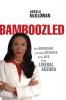 Bamboozled: How Americans are being Exploited by the Lies of the Liberal Agenda