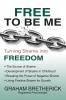 Free To Be Me: Turning Shame Into Freedom