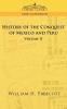 The Conquests of Mexico and Peru: Volume II (Cosimo Classics Travel & Exploration)