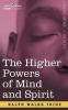 The Higher Powers of Mind and Spirit