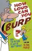 How Loud Can You Burp?: More Extremely Important Questions (and Answers)