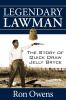 Legendary Lawman: The Story of Quick Draw Jelly Bryce