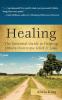 Healing: The Essential Guide to Helping Others Overcome Grief & Loss