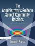 Administrator's Guide to School-Community Relations The