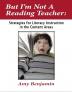 But I'm Not a Reading Teacher