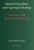 Mental Disorders and Spiritual Healing: Teachings from the Early Christian East