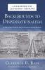 Backgrounds to Dispensationalism: Its Historical Genesis and Ecclesiastical Implications (2005)