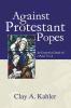 Against Protestant Popes: An Exegetical Study of 1 Peter 5:1-4 (Sharing the Word)