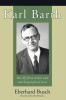 Karl Barth: His Life from Letters and Autobiographical Texts