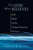 The God Who Believes: Faith Doubt and the Vicarious Humanity of Christ