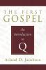 The First Gospel: An Introduction to Q