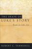 The Shape of Luke's Story: Essays on Luke-Acts