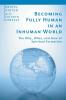 Becoming Fully Human in an Inhuman World: The Why What and How of Spiritual Formation