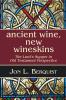 Ancient Wine New Wineskins: The Lord's Supper in Old Testament Perspective