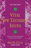 Vital New Testament Issues: Examining New Testament Passages and Problems: 8 (Vital Issues)