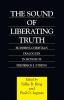 The Sound of Liberating Truth: Buddhist-Christian Dialogues in Honor of Frederick J. Streng (Curzon Critical Studies in Buddhism)