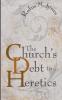 The Church's Debt to Heretics