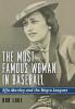 The Most Famous Woman in Baseball: Effa Manley and the Negro Leagues