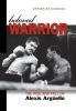 Beloved Warrior: The Rise and Fall of Alexis ArgüEllo