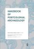 Handbook of Postcolonial Archaeology