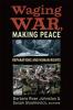 Waging War Making Peace