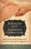 Strength for the Sandwich Generation: Help to Thrive While Simultaneously Caring for Our Kids and Our Aging Parents