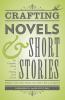 Crafting Novels & Short Stories: The Complete Guide to Writing Great Fiction (Creative Writing Essentials)